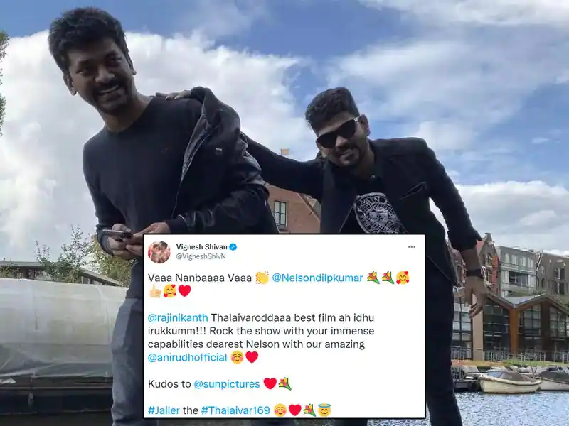 Vignesh shivan posts for nelson dilipkumar for his rajinikanth jailer movie